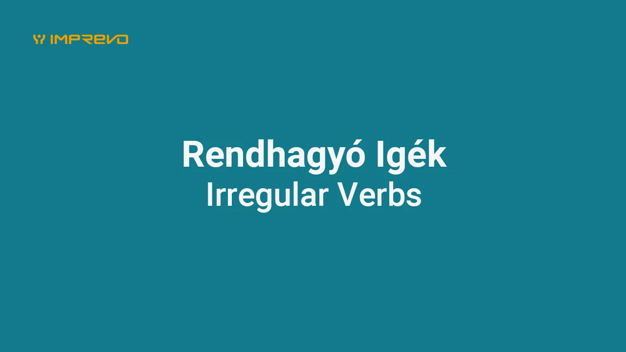 Rendhagyó igék (Irregular verbs)