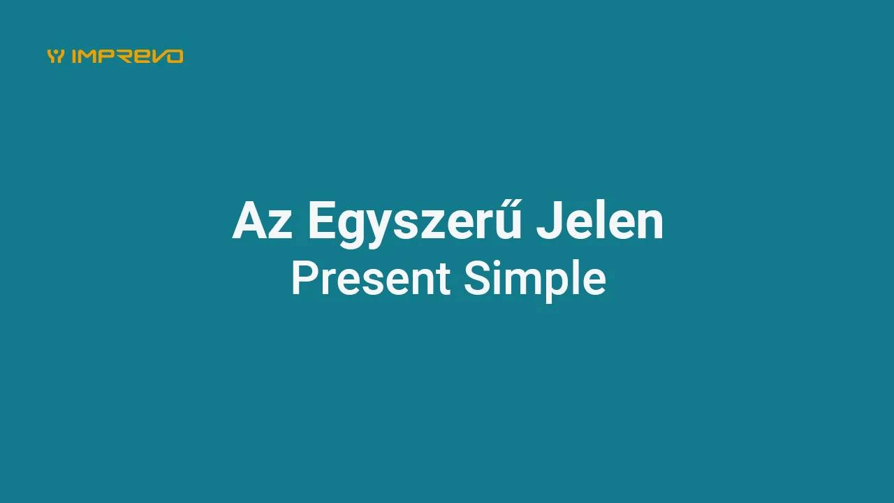 Egyszerű jelen idő (The Present Simple Tense)